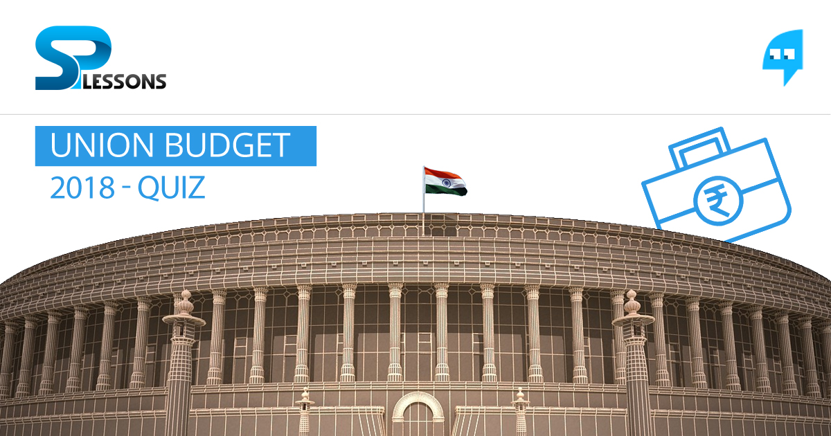 Union Budget Quiz 2018 - SPLessons
