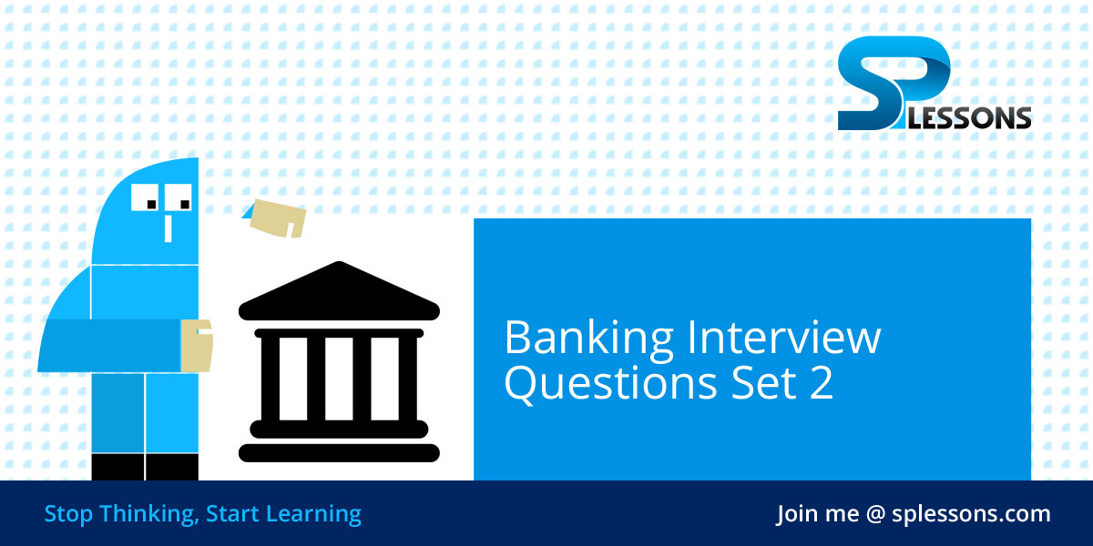 Banking Interview Questions Set 2