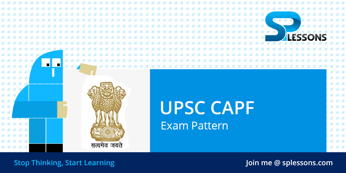 UPSC CAPF Exam Pattern