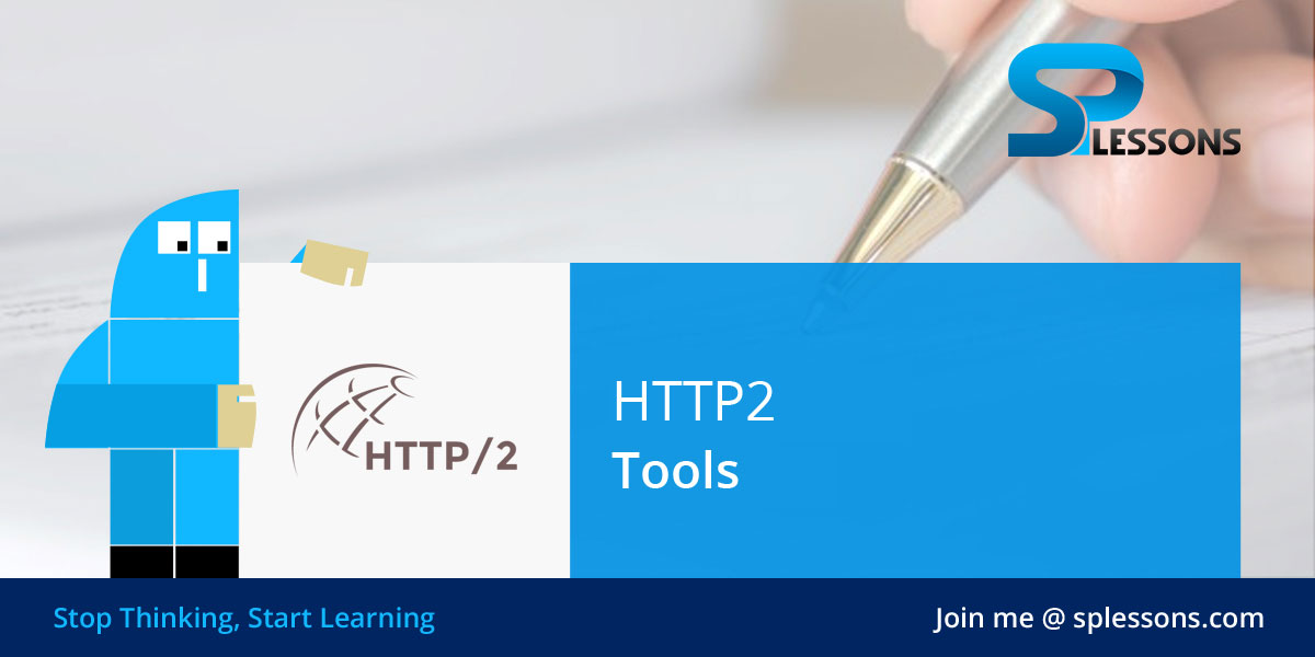 HTTP2 Tools - SPLessons