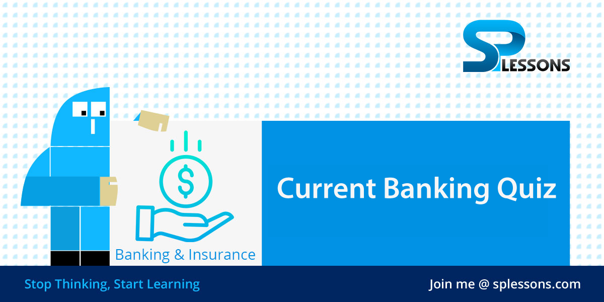 Current Banking Quiz